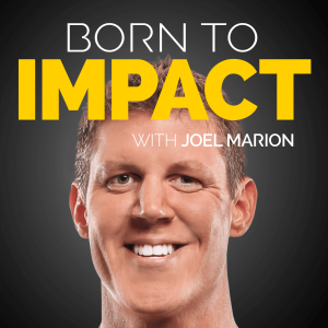 Podcast graphic: Born to Impact with Joel Marion