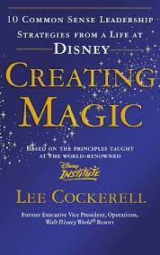 Creating Magic by Lee Cockerell