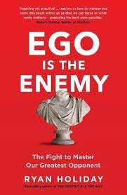 Ego is the Enemy by Ryan Holiday