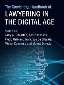 Book: The Cambridge Handbook of Lawyering in the Digital Age, edited by Larry A. DiMatteo, Andre Janssen, Pietro Ortolani, Francisco de Elizalde, Michel Cannarsa and Mateja Durovic