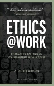 Ethics at Work: Dilemmas of the Near Future and How Your Organization Can Solve Them
